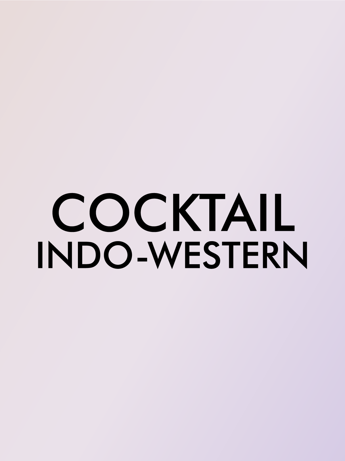 COCKTAIL INDO-WESTERN