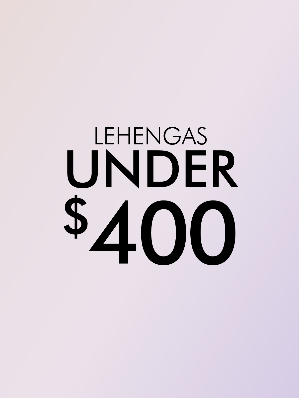 LEHENGAS UNDER $400