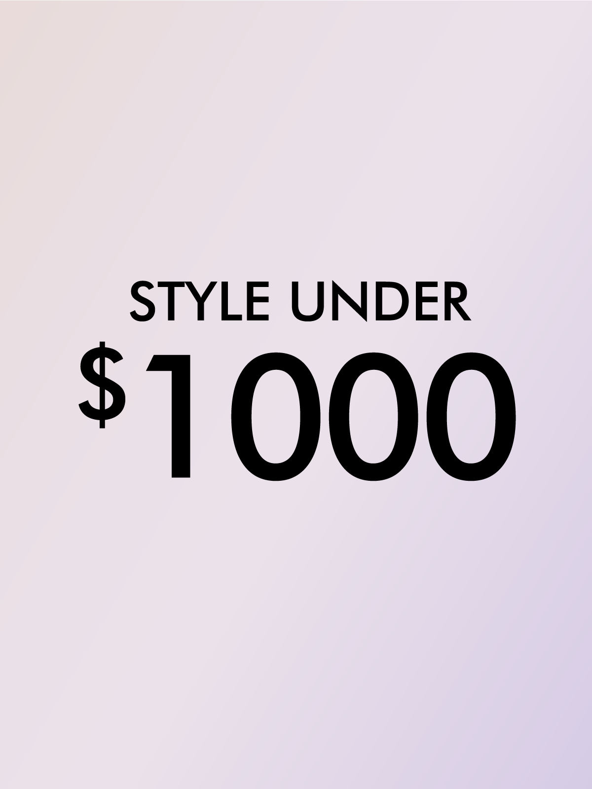 STYLES UNDER $1000