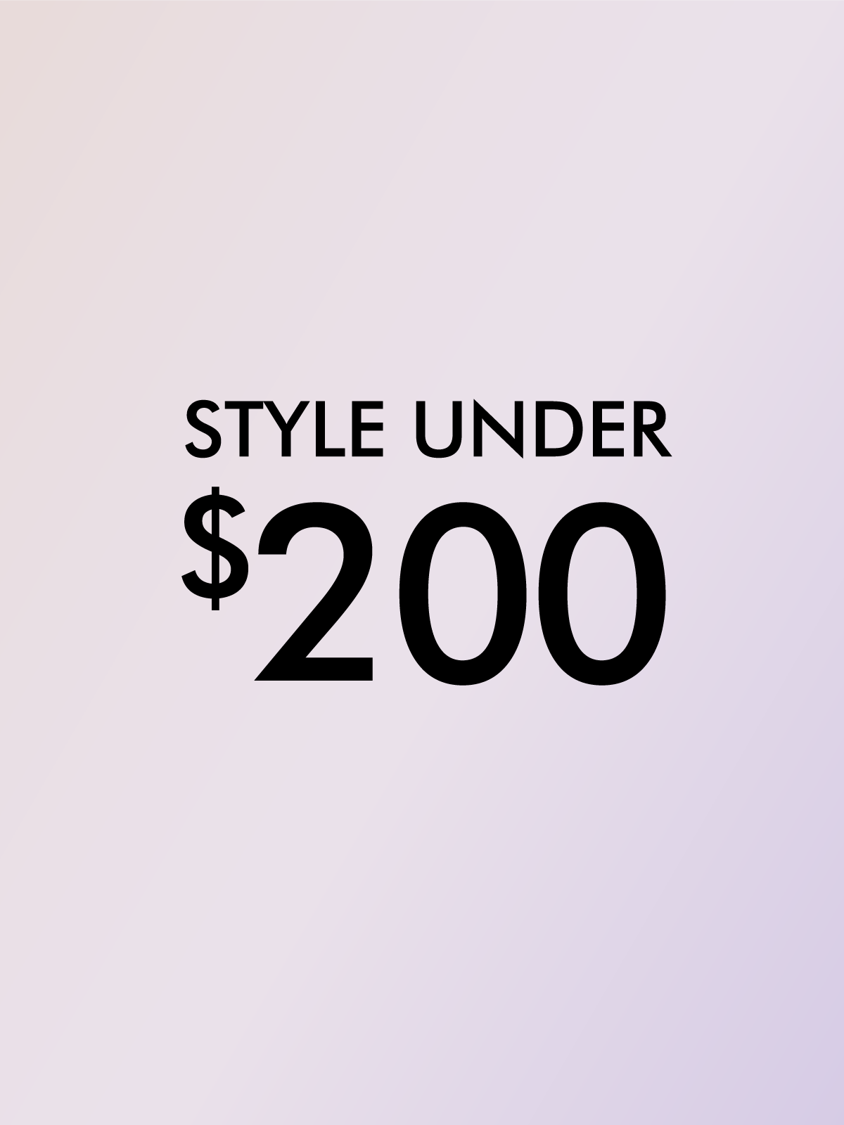 STYLES UNDER $200