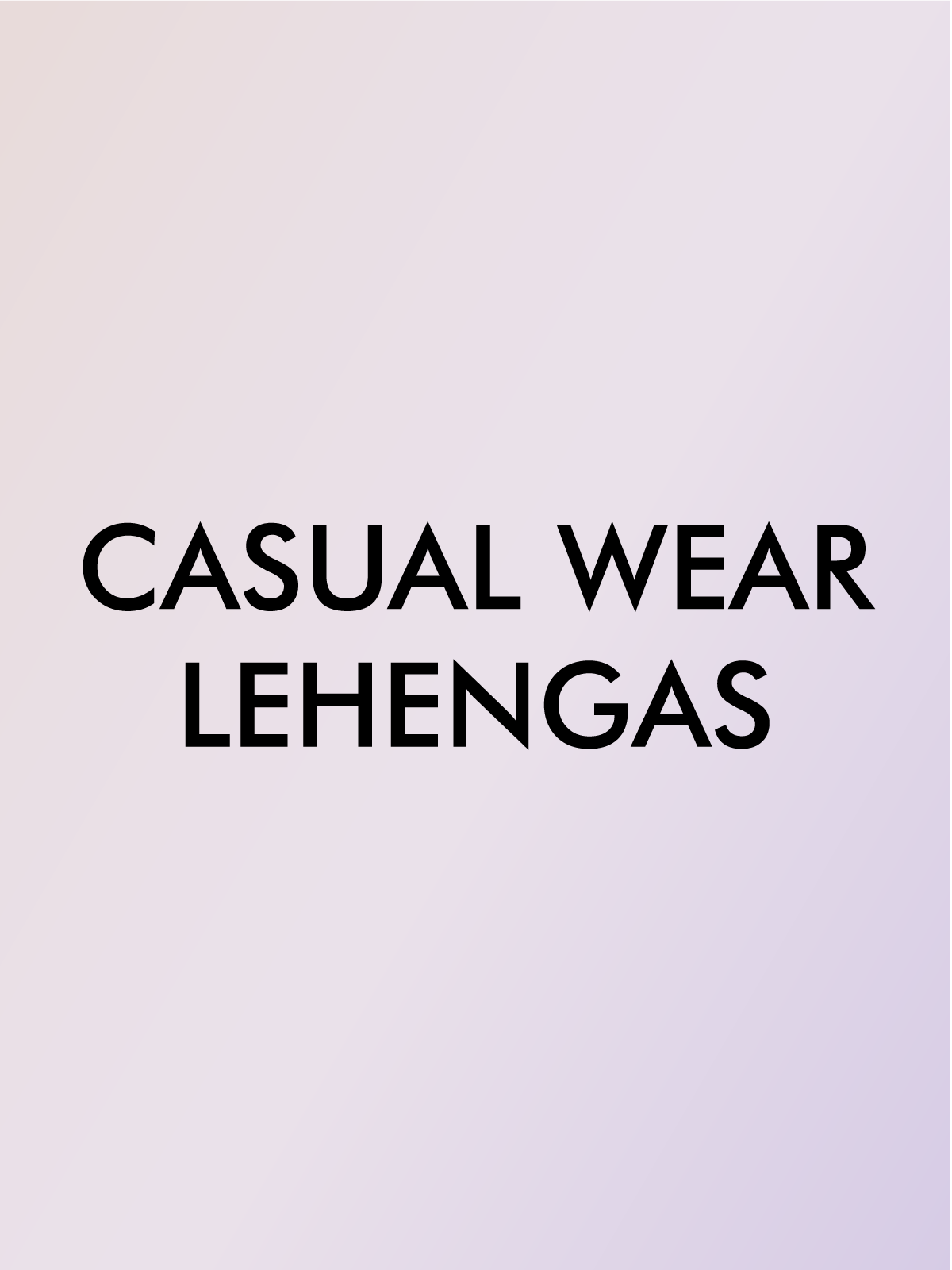 CASUAL WEAR LEHENGAS