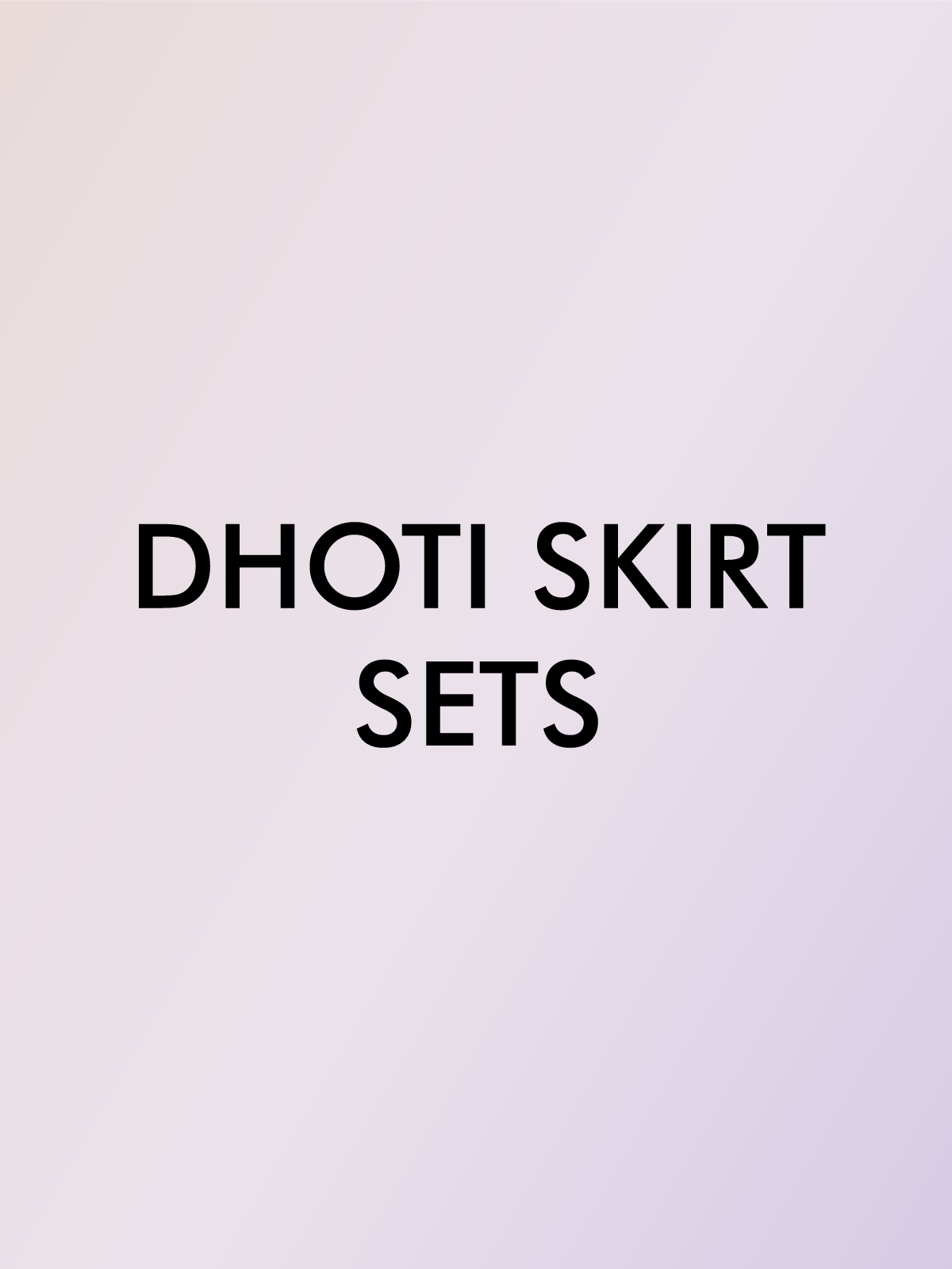 DHOTI SKIRT SETS